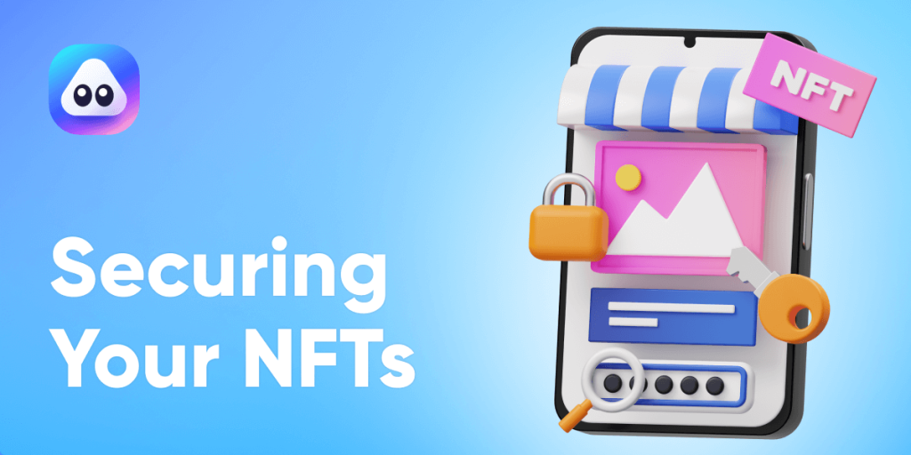 Securing Your NFTs: A Comprehensive Guide
