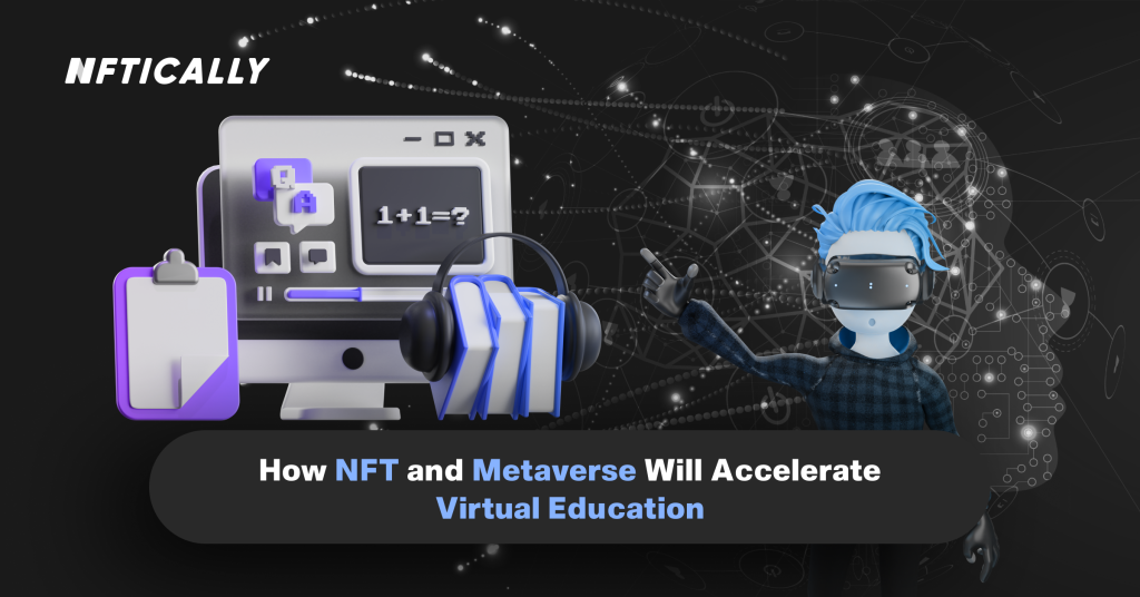 How NFT and Metaverse Will Accelerate Virtual Education