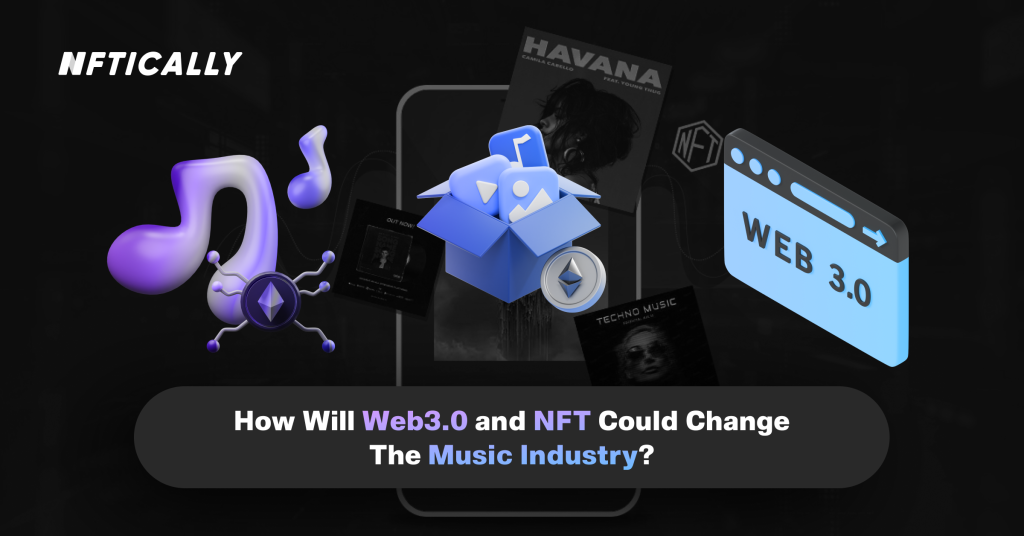 How Web 3.0 NFT Could Change The Music Industry?