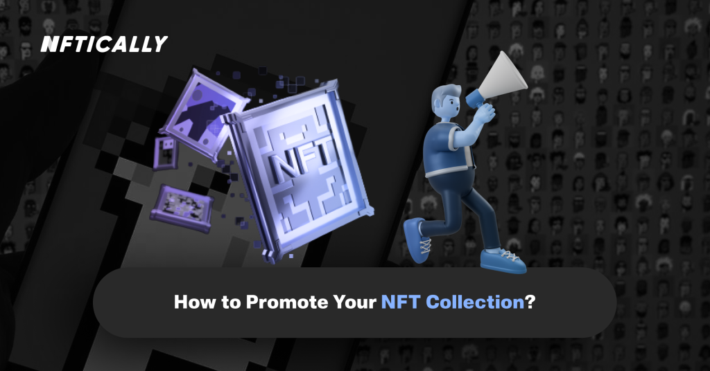 How to Promote Your NFT Collection?