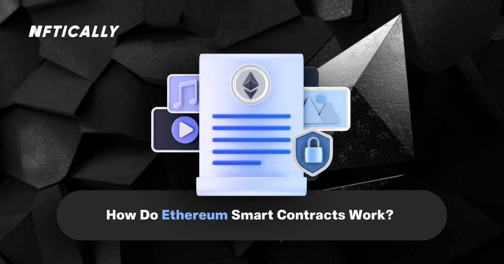 How Do Ethereum Smart Contracts Work?