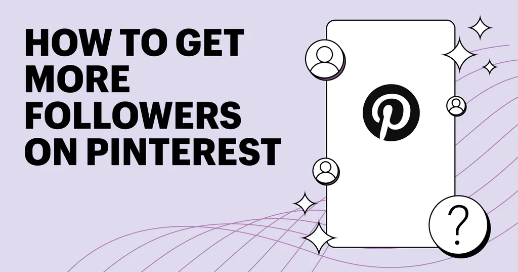 How To Get Followers on Pinterest for Your Ecommerce Brand