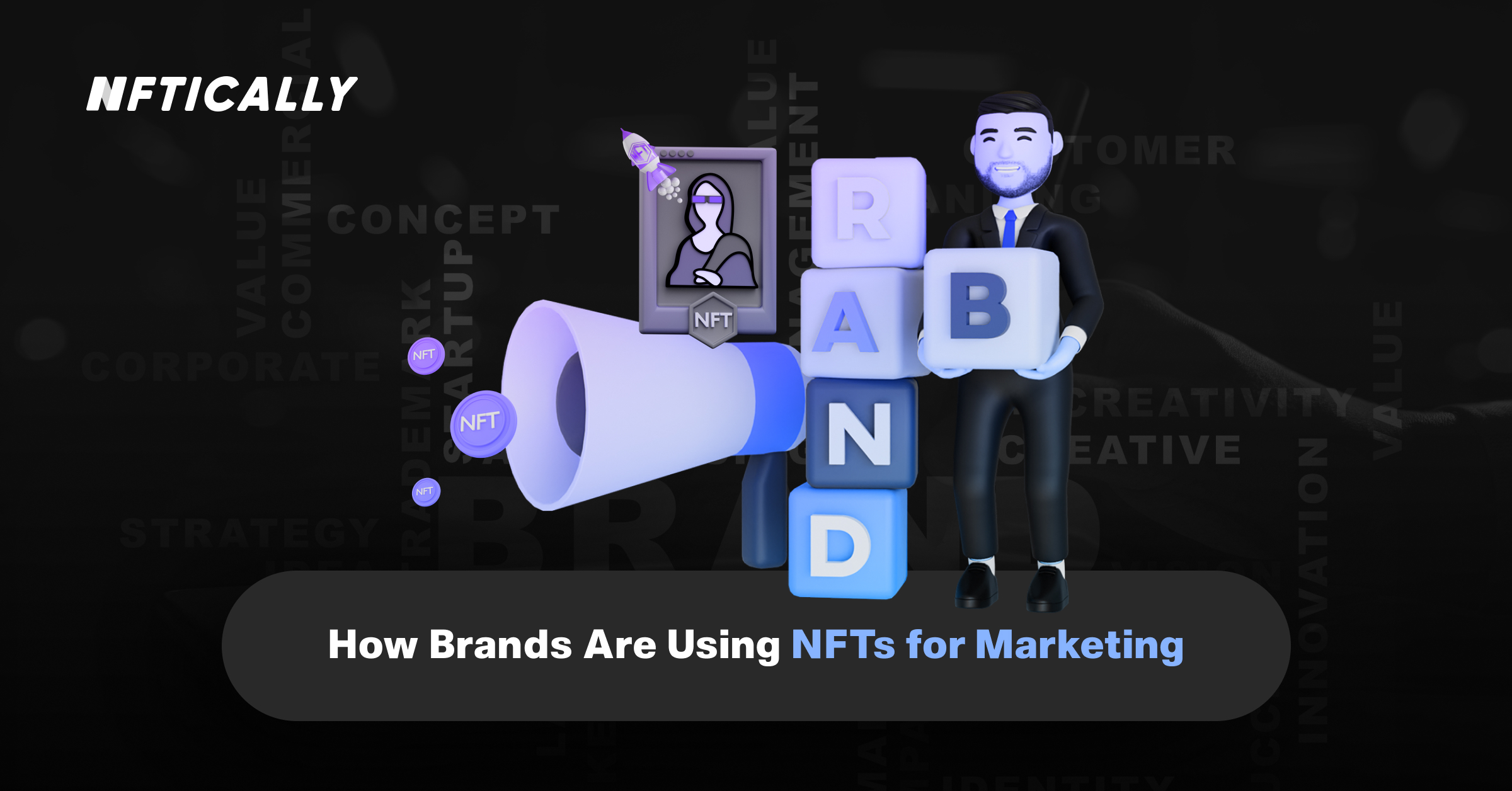 How Brands Are Using NFTs for Marketing?